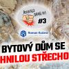 Řemeslo braň se #3 - bytový dům se shnilou střechou